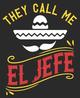 Book cover for They Call Me El Jefe