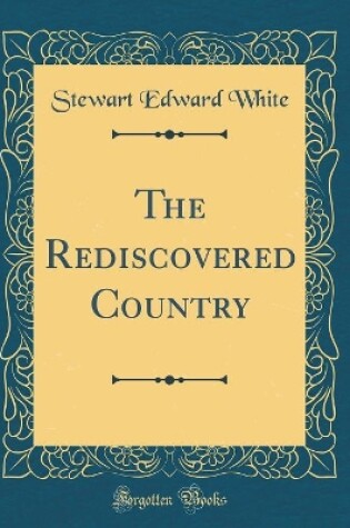 Cover of The Rediscovered Country (Classic Reprint)