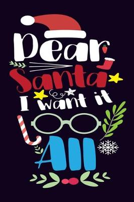 Book cover for Dear Santa I want it All