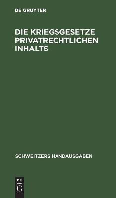 Book cover for Die Kriegsgesetze Privatrechtlichen Inhalts