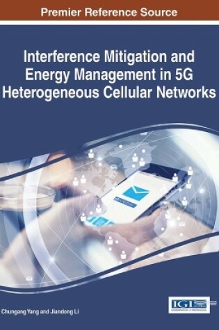 Cover of Interference Mitigation and Energy in 5G Heterogeneous Cellular Networks