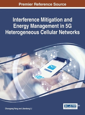 Book cover for Interference Mitigation and Energy in 5G Heterogeneous Cellular Networks