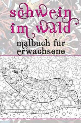 Cover of Schwein im Wald - Malbuch für Erwachsene