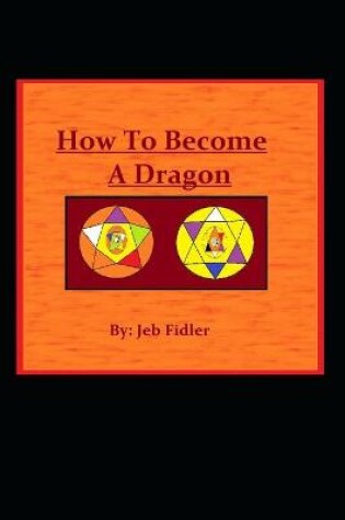 Cover of How To Become A Dragon