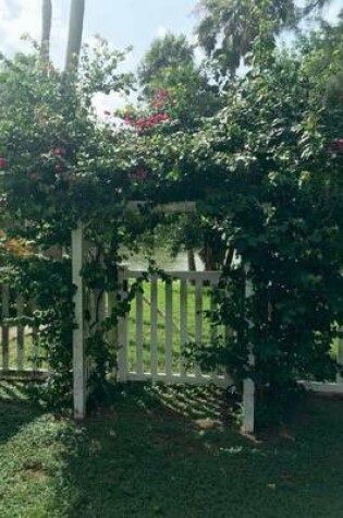 Cover of Gate Covered in Bougainvillea, for the Love of Flowers