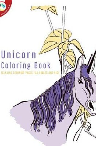 Cover of Unicorn Coloring Book. Relaxing Coloring Pages for Adults and Kids