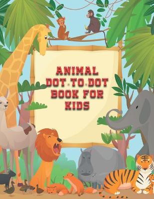 Book cover for Animals Dot to Dot Book For kids