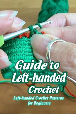 Book cover for Guide to Left-handed Crochet