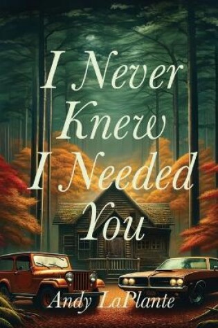 Cover of I Never Knew I Needed You