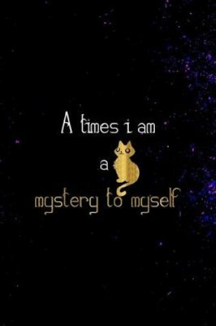 Cover of A Times I Am A Mystery To Myself