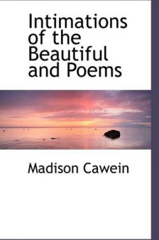 Cover of Intimations of the Beautiful and Poems