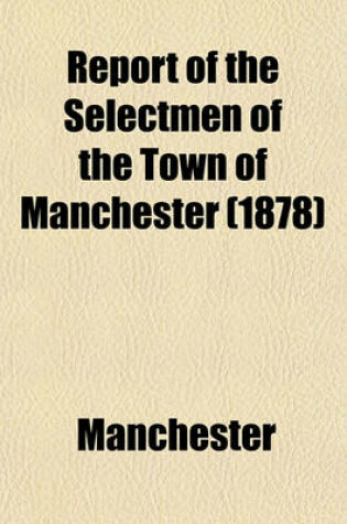 Cover of Report of the Selectmen of the Town of Manchester (1878)