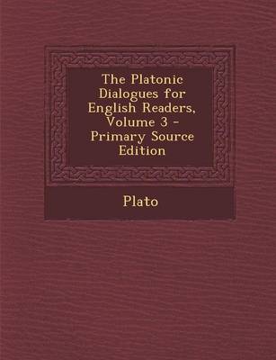 Book cover for Platonic Dialogues for English Readers, Volume 3