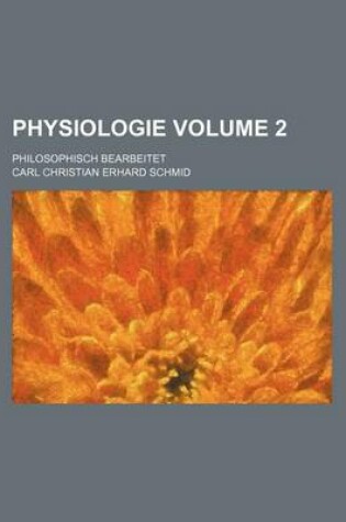 Cover of Physiologie Volume 2; Philosophisch Bearbeitet