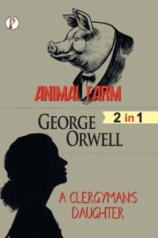 Cover of Animal Farm & A Clergyman's Daughter (2 in 1) Combo