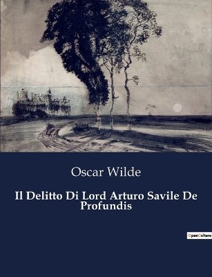 Book cover for Il Delitto Di Lord Arturo Savile De Profundis