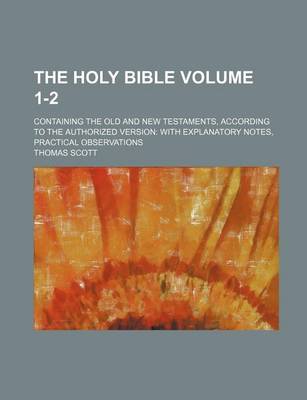 Book cover for The Holy Bible; Containing the Old and New Testaments, According to the Authorized Version