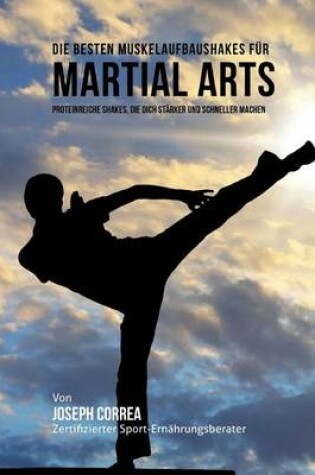Cover of Die besten Muskelaufbaushakes fur Martial Arts