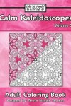 Book cover for Calm Kaleidoscopes Adult Coloring Book, Volume 5