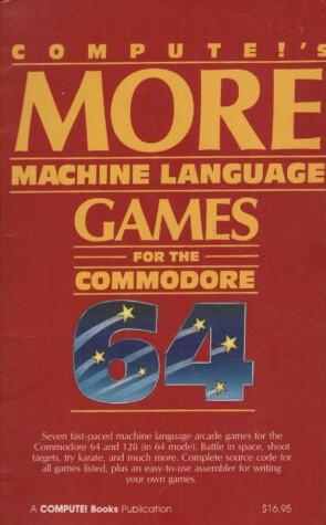 Book cover for Compute!'s More Machine Language Games for the Commodore 64