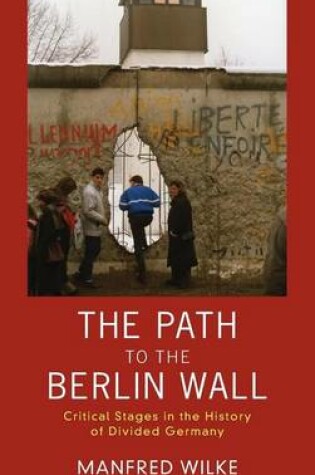 Cover of The Path to the Berlin Wall