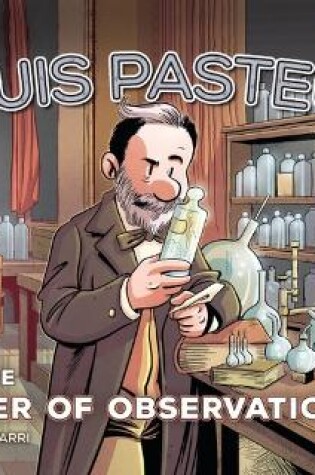 Cover of Louis Pasteur and the Power of Observation