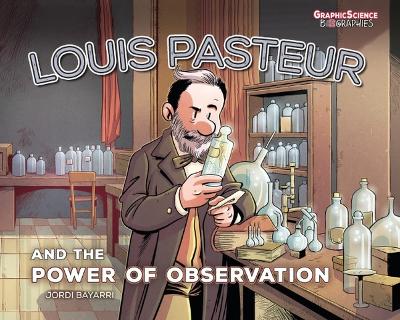 Book cover for Louis Pasteur and the Power of Observation