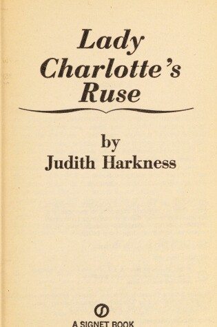 Cover of Harkness Judith : Lady Charlottes' Ruse