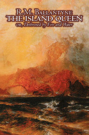 Cover of The Island Queen by R.M. Ballantyne, Fiction, Action & Adventure