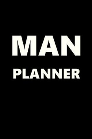 Cover of 2020 Daily Planner For Men Man Planner White Font Black Design 388 Pages