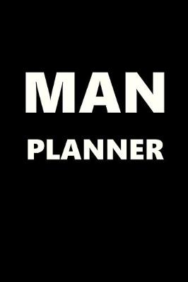 Book cover for 2020 Daily Planner For Men Man Planner White Font Black Design 388 Pages