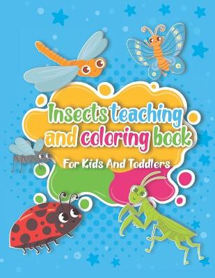 Book cover for Insects teaching and coloring book for kids and toddlers