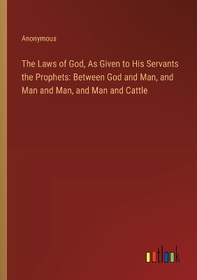 Book cover for The Laws of God, As Given to His Servants the Prophets