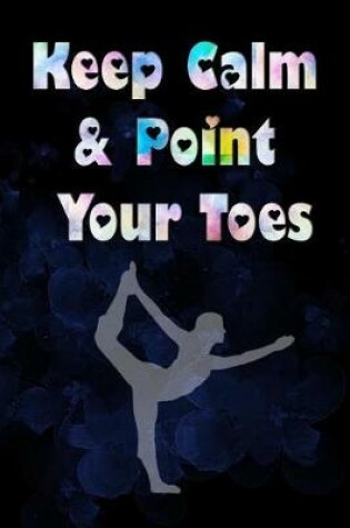 Cover of Keep calm and point your toes