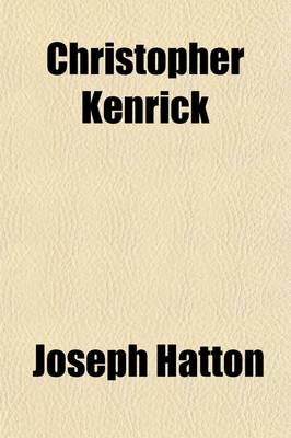 Book cover for Christopher Kenrick; His Life and Adventures