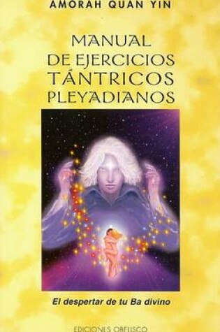 Cover of Manual de Ejercicios Tantricos Pleyadianos