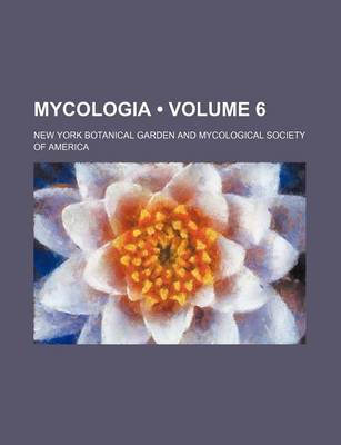 Book cover for Mycologia (Volume 6)