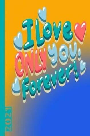 Cover of I Love Only You Forever 2021