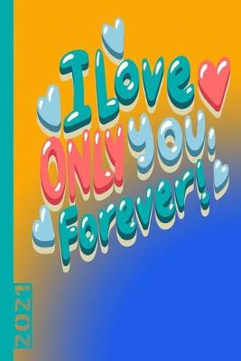 Book cover for I Love Only You Forever 2021