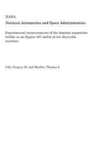 Cover of Experimental Measurements of the Laminar Separation Bubble on an Eppler 387 Airfoil at Low Reynolds Numbers