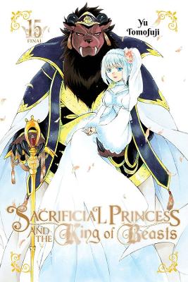 Book cover for Sacrificial Princess and the King of Beasts, Vol. 15