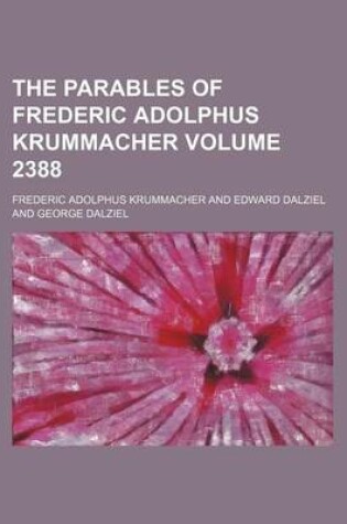 Cover of The Parables of Frederic Adolphus Krummacher Volume 2388