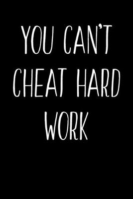 Book cover for You Can't Cheat Hard Work