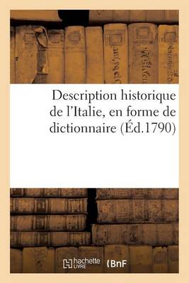 Book cover for Description Historique de l'Italie, En Forme de Dictionnaire