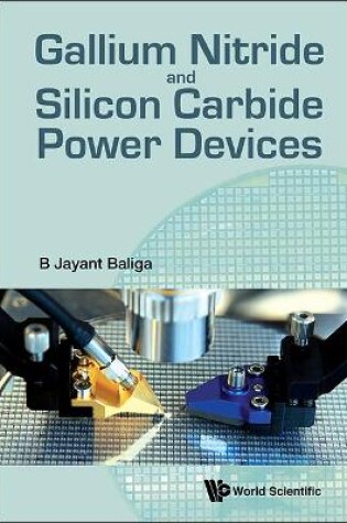 Cover of Gallium Nitride And Silicon Carbide Power Devices