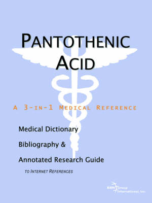 Book cover for Pantothenic Acid - A Medical Dictionary, Bibliography, and Annotated Research Guide to Internet References