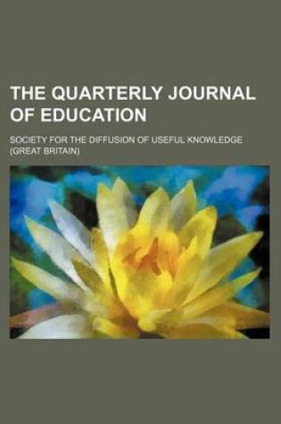 Cover of The Quarterly Journal of Education (Volume 1)