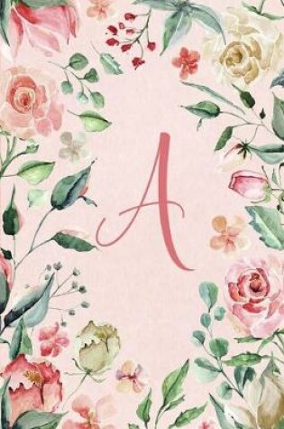 Cover of Notebook 6"x9" - Initial A - Pink Green Floral Design