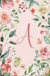 Book cover for Notebook 6"x9" - Initial A - Pink Green Floral Design