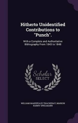 Book cover for Hitherto Unidentified Contributions to Punch.